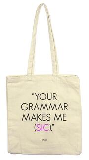 Stofftasche 'Your Grammar makes me (SIK)...'