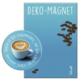 Deko-Magnet »Humor ist der Schwimmgürtel auf dem Strom des Lebens«