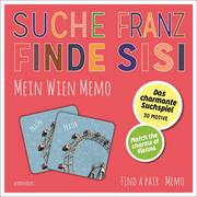 Suche Franz - Finde Sisi. Mein Wien Memo