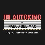 Im Autokino, Folge 43: Fast wie die Binge Boys