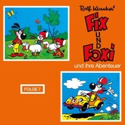 Fix und Foxi, Fix und Foxi und ihre Abenteuer, Folge 7 - Cover