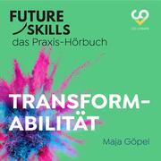 Future Skills - Das Praxis-Hörbuch - Transformabilität - Cover
