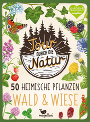 Tour durch die Natur - 50 heimische Pflanzen - Wald & Wiese - Cover