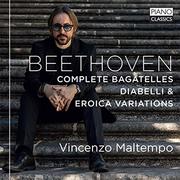 Complette Bagatelles, Diabelli & Eroica Variations