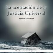 La Aceptación de La Justicia Universal - Spanish Audio Book - Cover