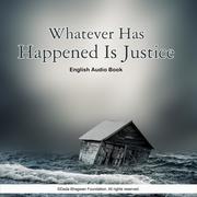 Whatever Has Happened Is Justice - English Audio Book - Cover