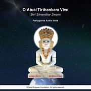 O Atual Tirthankara Vivo Shri Simandhar Swami - Portuguese Audio Book - Cover