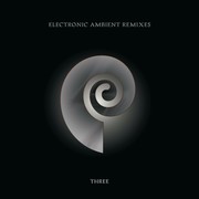 Electronic Ambient Remixes Volume 3