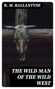The Wild Man of the Wild West
