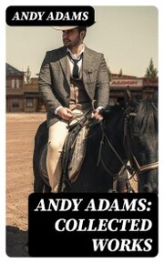 Andy Adams: Collected Works
