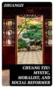Chuang Tzu: Mystic, Moralist, and Social Reformer - Cover