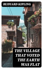 The Village That Voted the Earth Was Flat