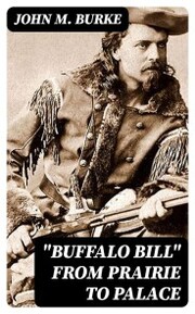 'Buffalo Bill' from Prairie to Palace