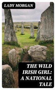 The Wild Irish Girl: A National Tale