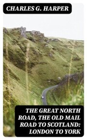 The Great North Road, the Old Mail Road to Scotland: London to York - Cover