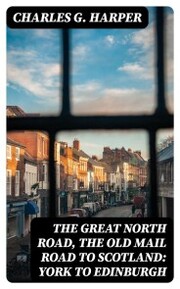 The Great North Road, the Old Mail Road to Scotland: York to Edinburgh - Cover