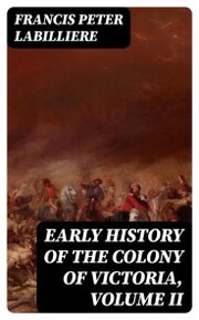 Early History of the Colony of Victoria, Volume II