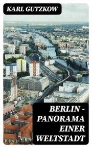 Berlin - Panorama einer Weltstadt