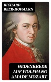 Gedenkrede auf Wolfgang Amade Mozart