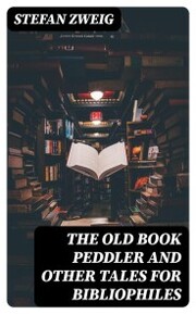 The Old Book Peddler and other tales for bibliophiles