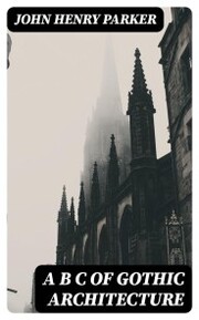 A B C of Gothic Architecture - Cover