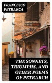 The Sonnets, Triumphs, and Other Poems of Petrarch - Cover