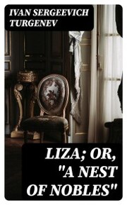 Liza; Or,'A Nest of Nobles'