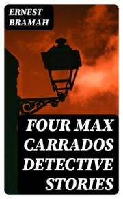 Four Max Carrados Detective Stories - Cover