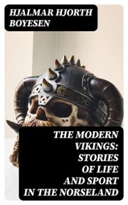 The Modern Vikings: Stories of Life and Sport in the Norseland