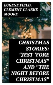 Christmas Stories: 'Jest 'Fore Christmas' and 'The Night Before Christmas'