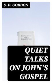 Quiet Talks on John's Gospel - Cover