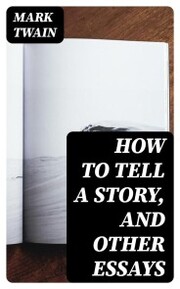 How to Tell a Story, and Other Essays - Cover