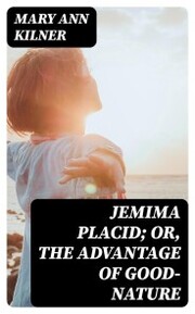 Jemima Placid; or, The Advantage of Good-Nature - Cover