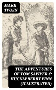 The Adventures of Tom Sawyer & Huckleberry Finn (Illustrated)