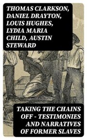 Taking the Chains Off - Testimonies and Narratives of Former Slaves - Cover