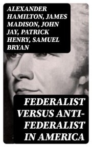 Federalist Versus Anti-Federalist in America - Cover