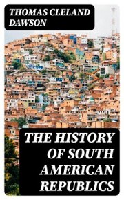 The History of South American Republics - Cover
