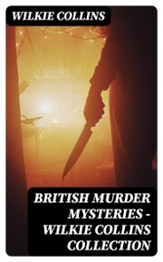 British Murder Mysteries - Wilkie Collins Collection