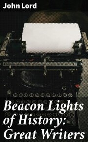 Beacon Lights of History: Great Writers