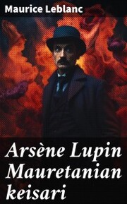 Arsène Lupin Mauretanian keisari