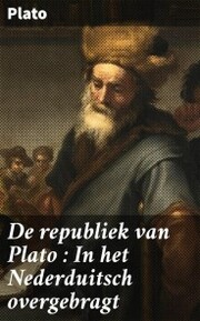 De republiek van Plato : In het Nederduitsch overgebragt - Cover