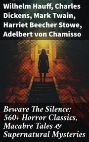 Beware The Silence: 560+ Horror Classics, Macabre Tales & Supernatural Mysteries - Cover