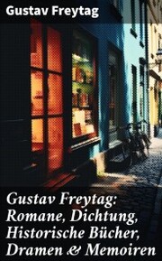 Gustav Freytag: Romane, Dichtung, Historische Bücher, Dramen & Memoiren - Cover