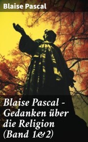 Blaise Pascal - Gedanken über die Religion (Band 1&2) - Cover
