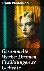 Gesammelte Werke: Dramen, Erzählungen & Gedichte - Cover
