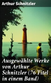 Ausgewählte Werke von Arthur Schnitzler (76 Titel in einem Band) - Cover