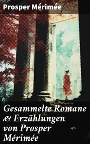 Gesammelte Romane & Erzählungen von Prosper Mérimée - Cover