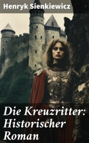 Die Kreuzritter: Historischer Roman - Cover