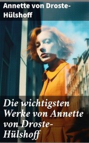 Die wichtigsten Werke von Annette von Droste-Hülshoff - Cover