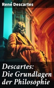 Descartes: Die Grundlagen der Philosophie - Cover
